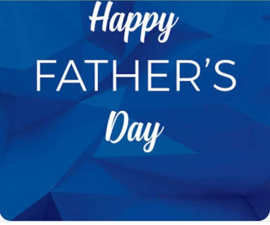 CELEBRATING ALL FATHER'S ON FATHER'S DAY