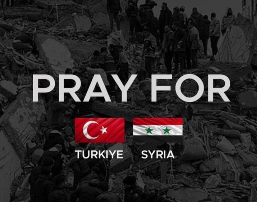 Pray for those affected by the earthquakes in Turkey and Syria